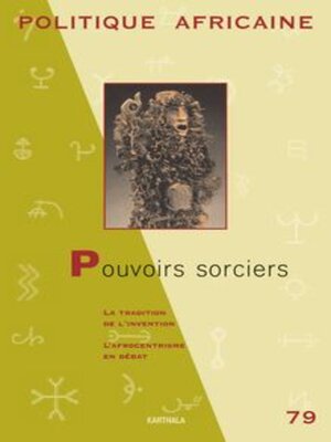 cover image of Politique Africaine Pouvoirs Sorciers - N° 79 - Octobre 2000